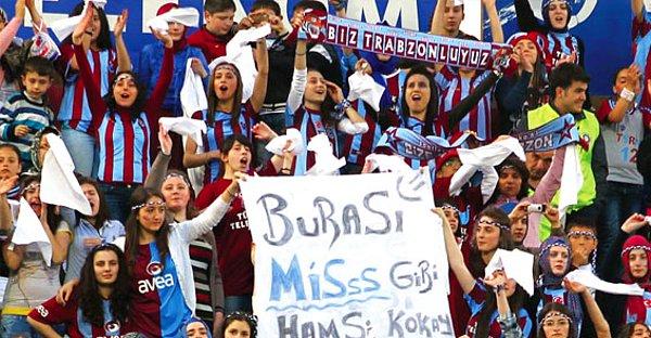 14. Belki diğer takımların kadın taraftarları futbolla çok ilgili değildir ama Trabzonspor kadınlar için de vazgeçilmezdir.