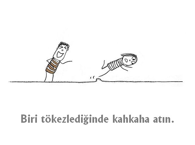 2. Gülme komşuna...