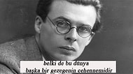 Ünlü Distopya Yazarı Aldous Huxley'den Hayatı Anlamlandırmanıza Yardımcı Olacak 15 Aforizma