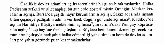 Devlet adamları, bürokratlar her türlü açılışı padişahın doğum gününde yapmışlar.