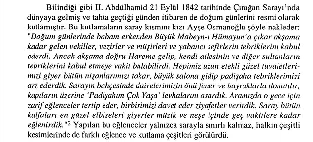 II. Abdülhamid'in kızının anılarında anlattığına göre doğum günü gecesi zarif eğlenceler tertip edilir, ziyafetler verilirmiş.