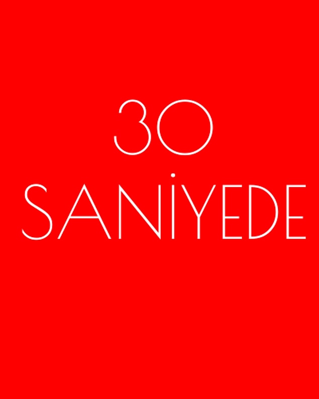 30 saniyede!