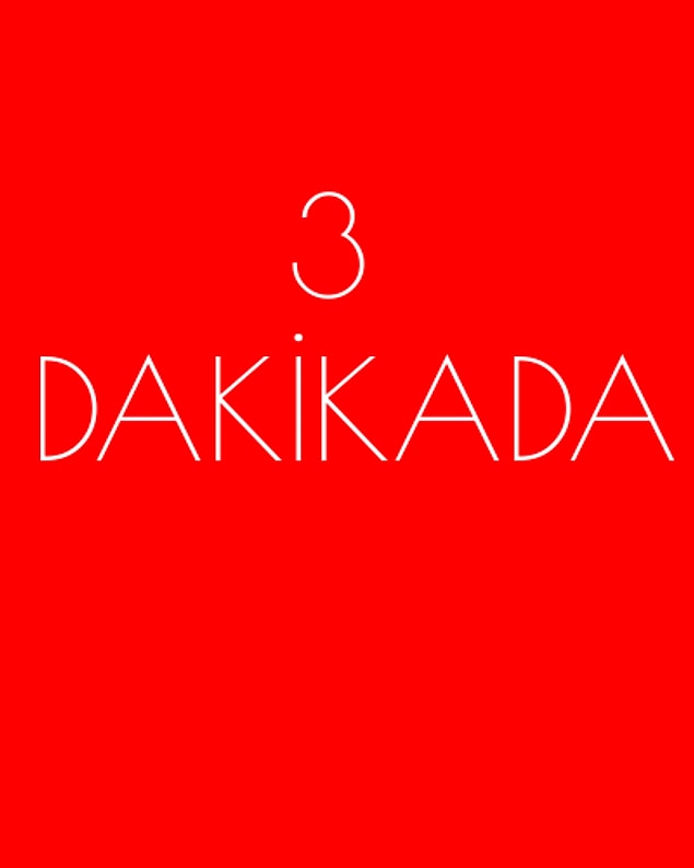 3 dakikada!
