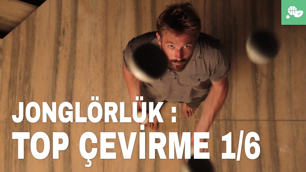 Top, Lobut, Sopa, Kumaş: 6 Adımda Jonglör Olmayı Öğrenin