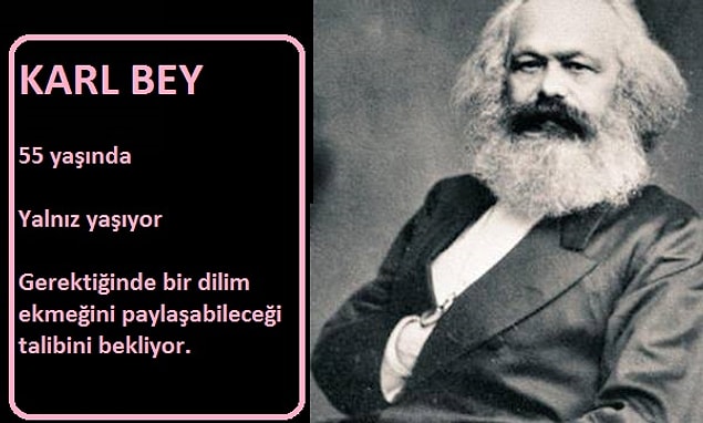1. Bekarken evliliğin kapitalizmin oyunu olduğunu söyleyen Karl Marx akrabalarının ısrarına dayanamayıp programa katılırdı.