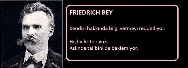 10. Onu beğeneni o beğenmez, onun beğendiği ise onu beğenmezdi.