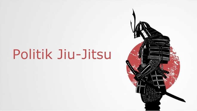 Politik Jiu Jitsu Nedir ?