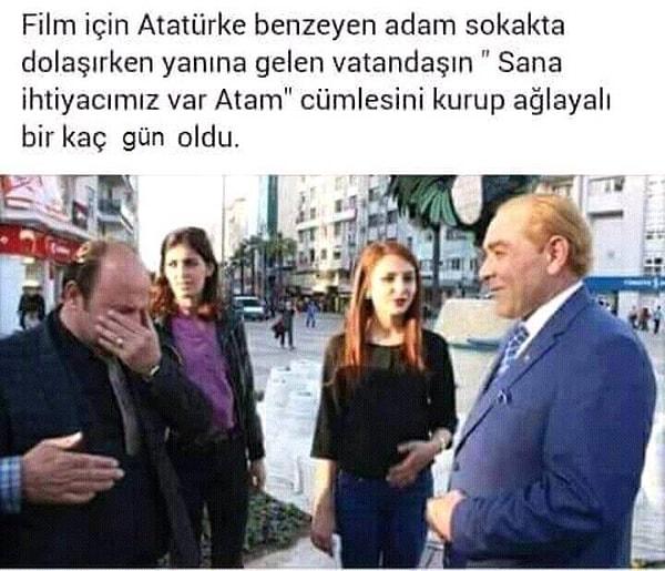 1. Atatürk görüp ağlamak