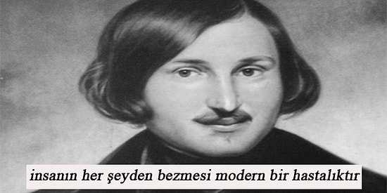 Rus Edebiyatının Gerçekçi Yazarı Nikolay Gogol'un Eserlerinden Bugüne Işık Tutan 15 Alıntı