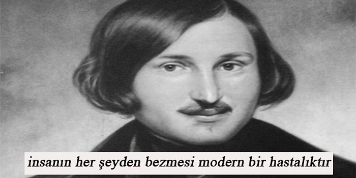 Rus Edebiyatının Gerçekçi Yazarı Nikolay Gogol'un Eserlerinden Bugüne Işık Tutan 15 Alıntı