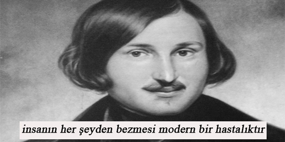 Rus Edebiyatının Gerçekçi Yazarı Nikolay Gogol'un Eserlerinden Bugüne Işık Tutan 15 Alıntı