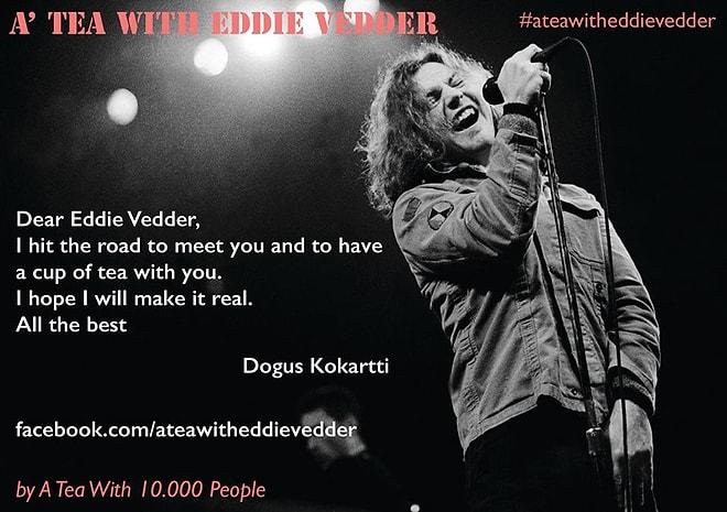 Eddie Veder'la Bir Çay İçin Otostopla Binlerce Kilometre Gitmek: #ateawitheddievedder