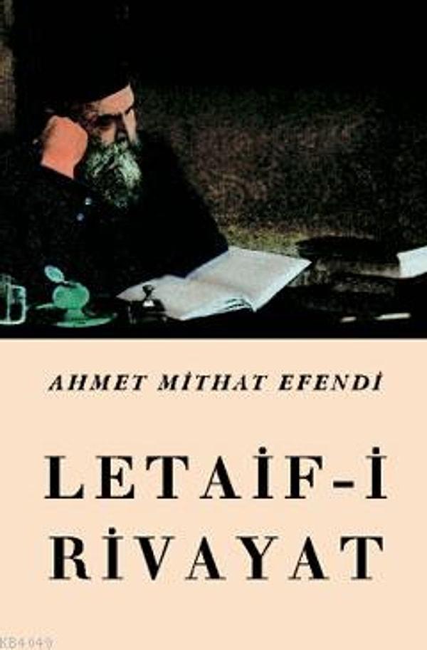 8. İlk hikaye kitabı : Ahmet Mithat Efendi / Letaif-i Rivayet