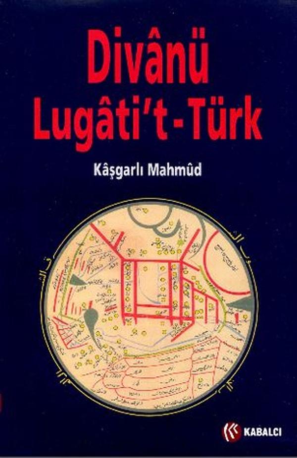 15. İlk sözlüğümüz : Kaşgarlı Mahmut / Divan-ı Lügati't Türk