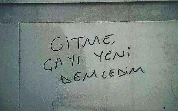 Ankara' da kimse artık duvarlara güzel şeyler yazmıyor.