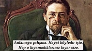 Rus Edebiyatının En İyi Öykücüsü Anton Çehov'dan Kulaklara Küpe Olacak 21 Söz