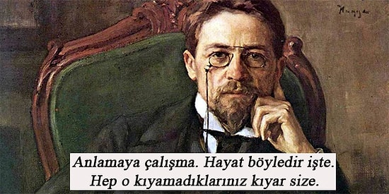 Rus Edebiyatının En İyi Öykücüsü Anton Çehov'dan Kulaklara Küpe Olacak 21 Söz