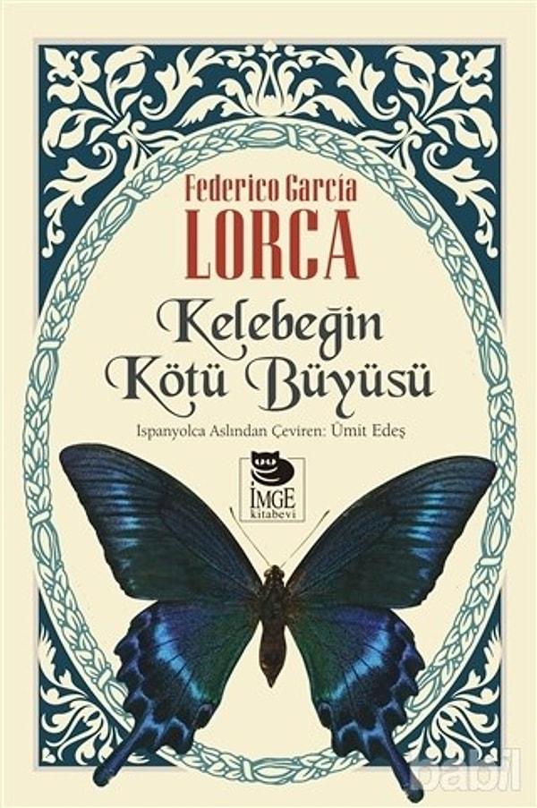 15. "Kelebeğin Kötü Büyüsü", Federico Garcia Lorca