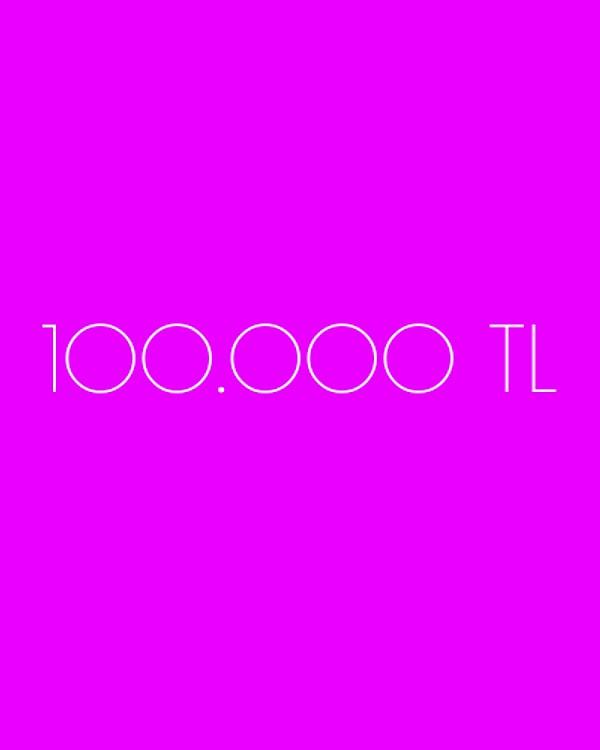 100.000 TL!