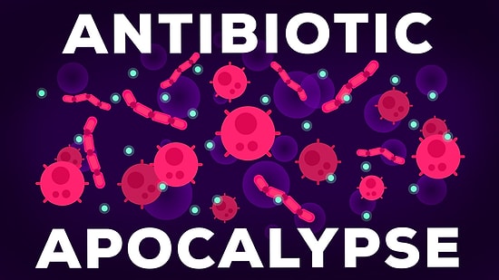 Antibiyotiklerin Nasıl Bir Kıyamet Senaryosu Yaratabileceğini Görmek İster Misiniz?