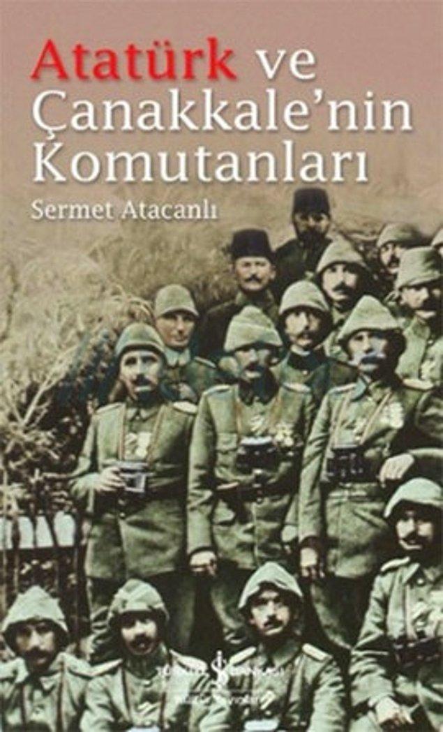 11. Atatürk ve Çanakkale'nin Komutanları, Sermet Atacanlı