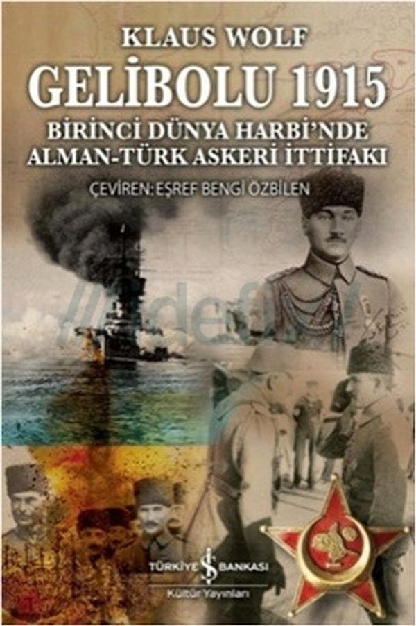 14. Gelibolu 1915 - Birinci Dünya Harbi'nde Alman Türk Askeri İttifakı, Klaus Wolf