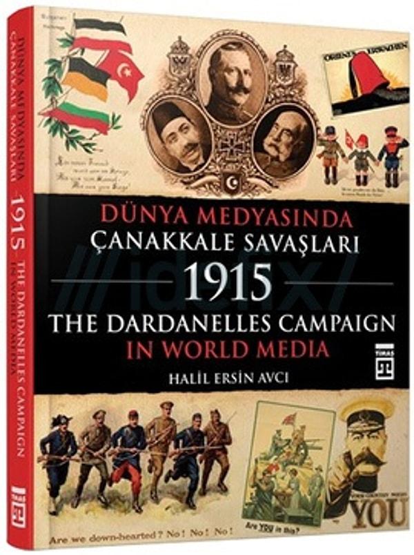 21. Dünya Medyasında Çanakkale Savaşları 1915, Halil Ersin Avcı