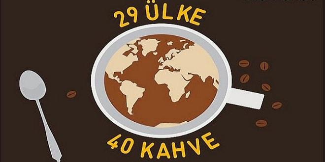 29 Ülke ve Her Birinin Ayrı Hikayesi Olan 40 Kahve Türü
