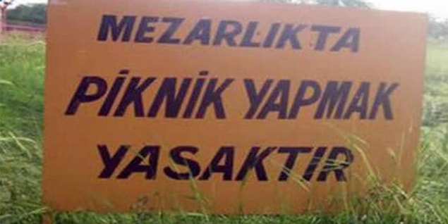 14. Piknik yapıldığını görüp de yasak koyan insan.
