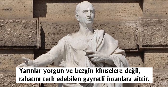 Düşündürücü Tespitleri Sayesinde Hayata Işık Tutan Cicero'dan 16 Alıntı