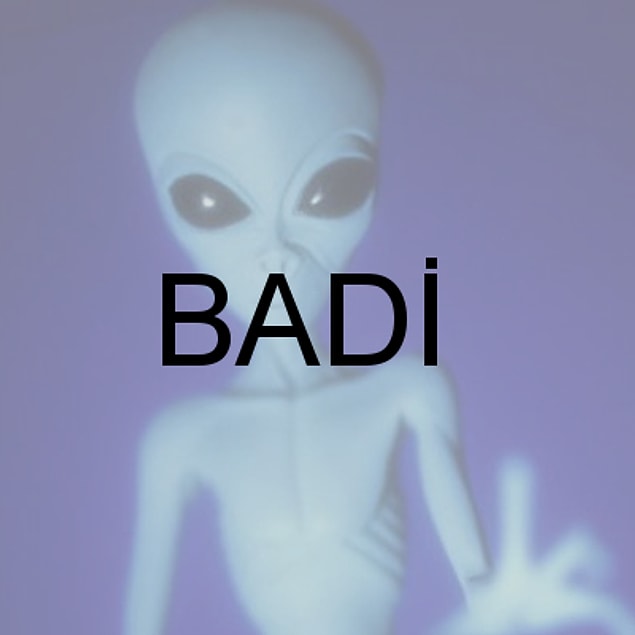 BADİ!