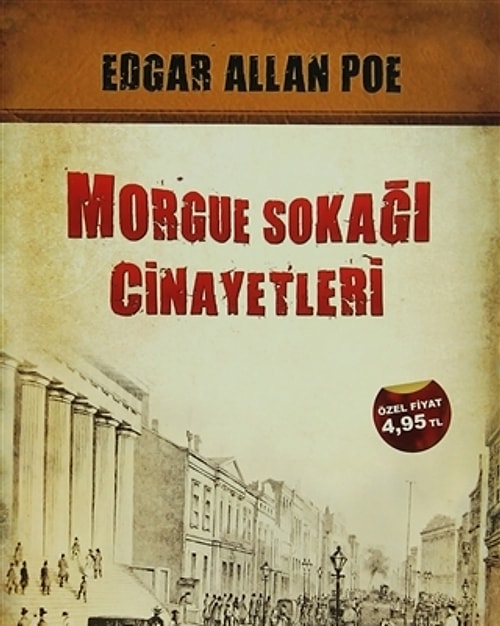 İlk Polisiye Hikaye: Edgar Allan Poe / Morgue Sokağı Cinayetleri