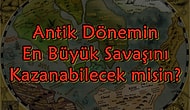 Testi Adım Adım Çöz ve Antik Çağların En Büyük Savaşını Kazanabilecek misin Gör!