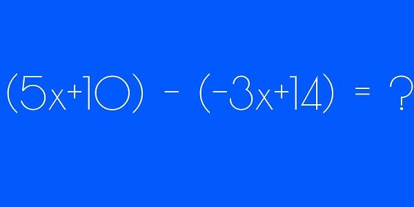 8. x=3 ise   aşağıdaki denklemin sonucu kaçtır?