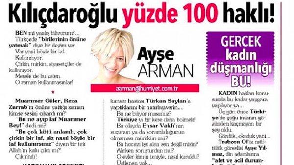 Bütün bunlar olurken Ayşe Arman bugünkü köşe yazısında Kılıçdaroğlu'na destek verdi.
