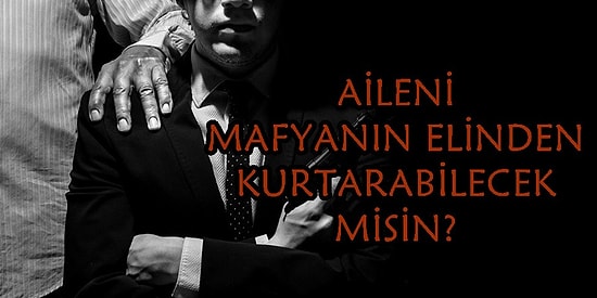 Testi Adım Adım Çöz ve Mafya Tarafından Kaçırılan Aileni Kurtarabilecek misin Gör!