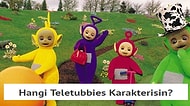 Hangi Teletubbies Karakterisin?
