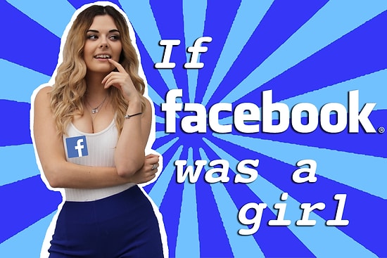 Facebook Bir Kadın Olsaydı Nasıl Olurdu?