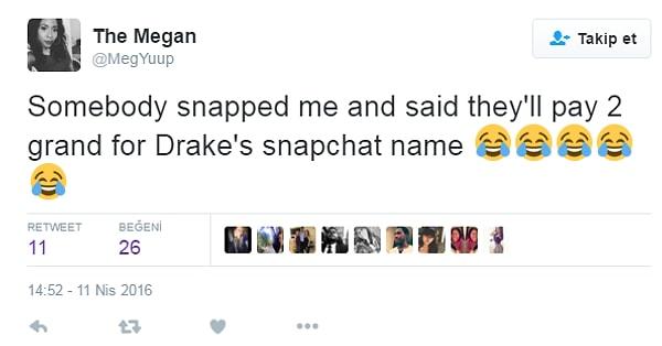 "Biri bana Drake'in Snapchat ismi için 2 bin öderim diye snap attı sdfghjkl"