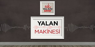 Aşk Yalanı Sever, Peki Ya Sen? İşte Bunu Ölçmenin Tam Sırası!