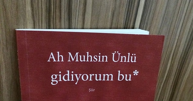 gidiyorum bu* - Ah Muhsin Ünlü