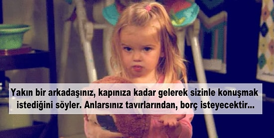 Birine Verdikleri Borcu Dünya Yıkılsa Geri İsteyemeyen İnsanların Bildikleri 25 Şey