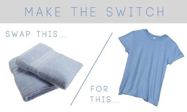 39. Save time drying hair by swapping your hair towel with a t-shirt.