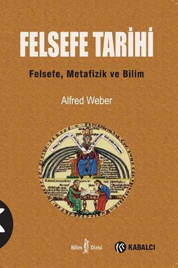 Felsefe Tarihi - Alfred Weber