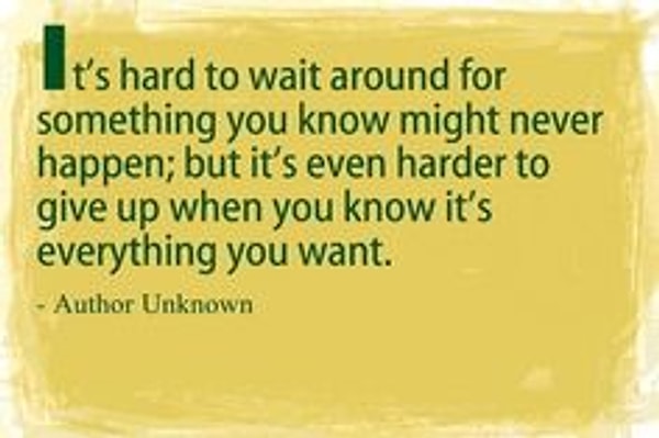 9. But stopping waiting is giving up on that person. They can't give up on the person they have lost.