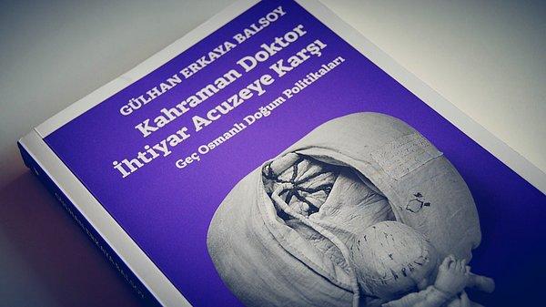 ‘Kahraman Doktor İhtiyar Acuzeye Karşı / Geç Osmanlı Doğum Politikaları’ kitabıyla sosyal bilimler ve araştırma ödülü Gülhan Erkaya Balsoy’a verildi