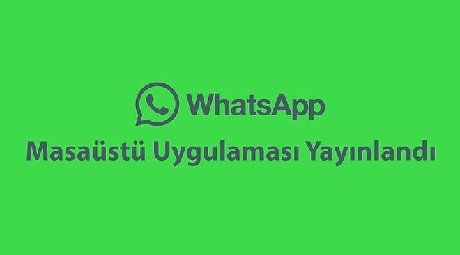 Whatsapp Masaüstü Uygulaması Yayınlandı