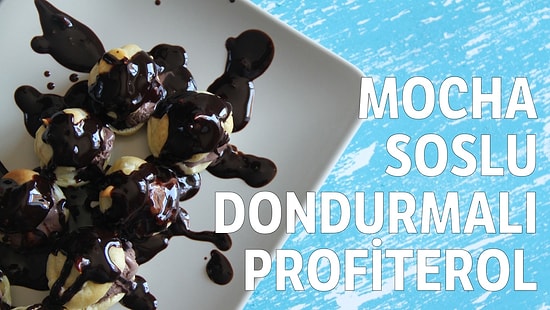 Tam da Yaz Tadında: Enfes Mocha Sosuyla Alışık Olduğunuz Profiterol Anlayışına Son!