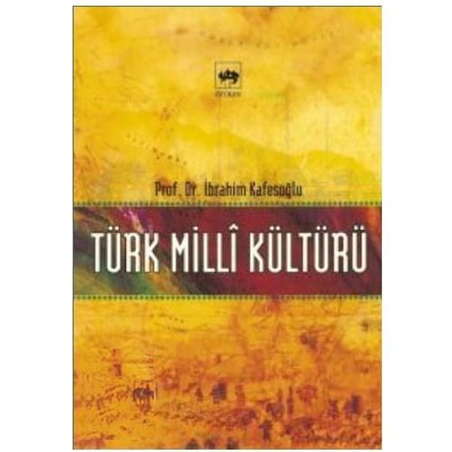 4. Prof.Dr. İbrahim Kafesoğlu-Türk Milli Kültürü