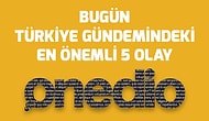Bugün Türkiye Gündemindeki En Önemli 5 Olay